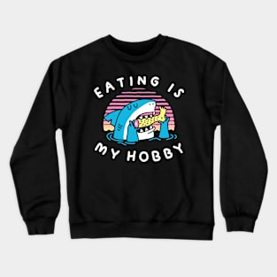 Eating Is My Hobby Always Hungry Funny Shark Eating Leg Crewneck Sweatshirt